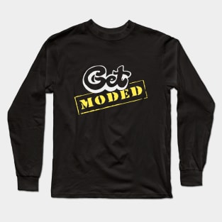 Get Moded Long Sleeve T-Shirt